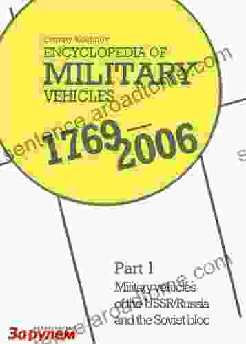 Military Vehicles Of The USSR Russia And The Soviet Bloc (Encyclopedia Of Military Vehicles 1769 2006 1)