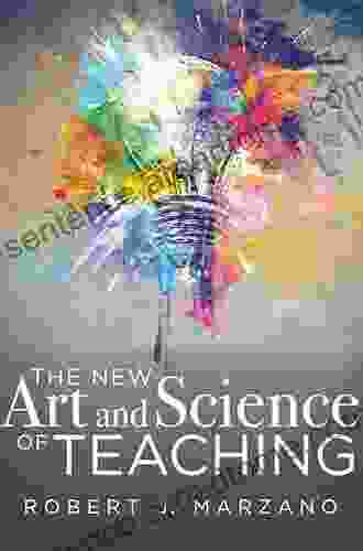 The New Art And Science Of Teaching: More Than Fifty New Instructional Strategies For Academic Success