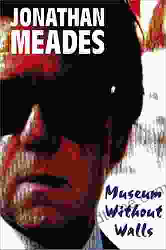 Museum Without Walls Jonathan Meades