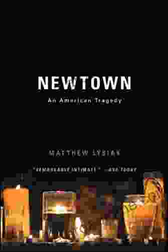 Newtown: An American Tragedy Matthew Lysiak