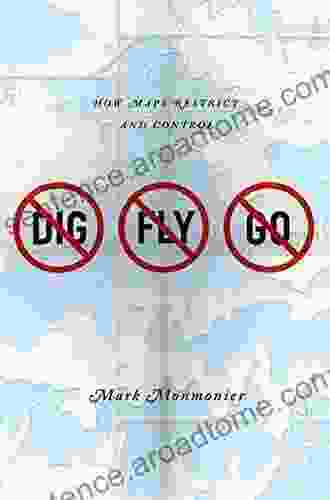 No Dig No Fly No Go: How Maps Restrict And Control