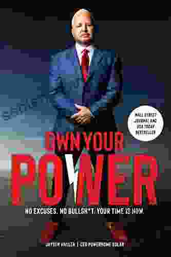 Own Your Power: No Excuses No Bullsh*t The Time Is Now