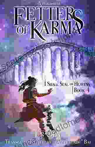 Fetters Of Karma: 4 Of I Shall Seal The Heavens