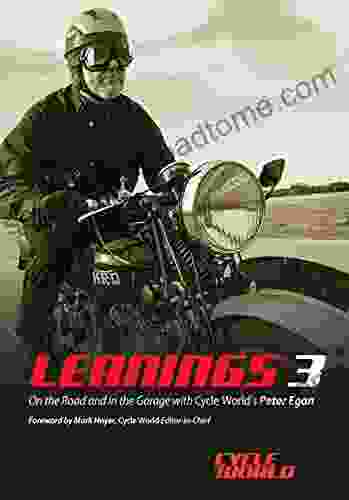 Leanings 3: On The Road And In The Garage With Cycle World S Peter Egan