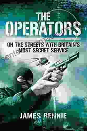 The Operators: On The Street With Britain S Most Secret Service