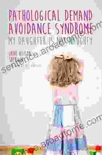 Pathological Demand Avoidance Syndrome My Daughter is Not Naughty