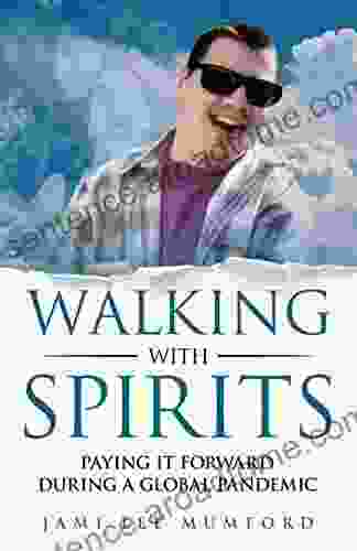 Walking With Spirits: Paying It Forward During A Global Pandemic