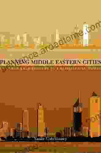 Planning Middle Eastern Cities: An Urban Kaleidoscope (Planning History And Environment)