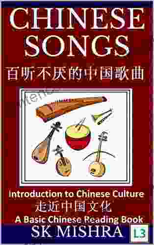 Chinese Songs: Popular Traditional and Modern Chinese Hits A Basic Mandarin Reading (Simplified Characters Introduction to Chinese Culture Graded Reader Level 3)