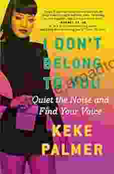 I Don t Belong to You: Quiet the Noise and Find Your Voice