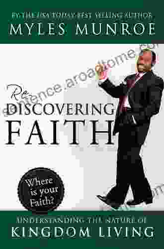 Rediscovering Faith: Understanding the Nature of Kingdom Living