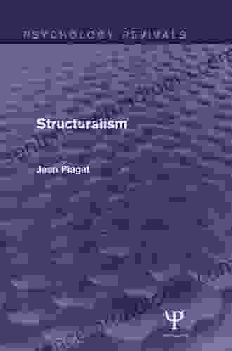 Structuralism (Psychology Revivals) Jean Piaget