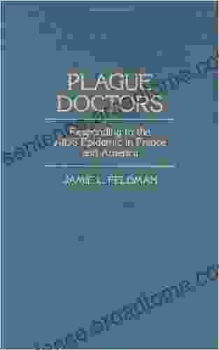 Plague Doctors: Responding to the AIDS Epidemic in France and America