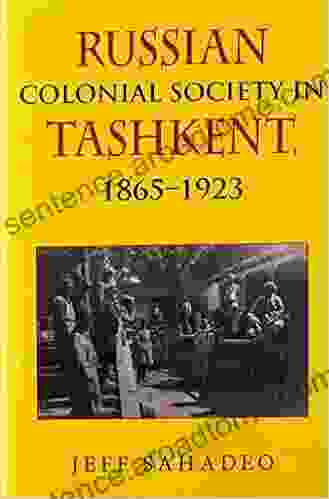 Russian Colonial Society In Tashkent 1865 1923