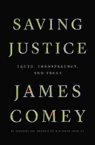 Saving Justice: Truth Transparency and Trust