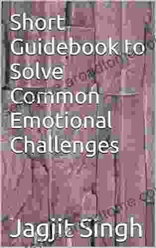 Short Guidebook To Solve Common Emotional Challenges