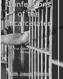 Confessions of the Incarcerated: The Faces Voices of Men: Some Serving Time/Some Doing Life