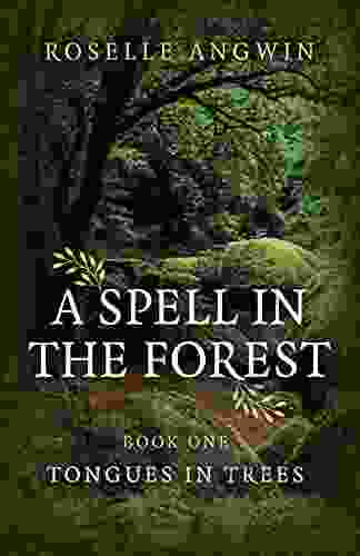 A Spell in the Forest: 1 Tongues in Trees