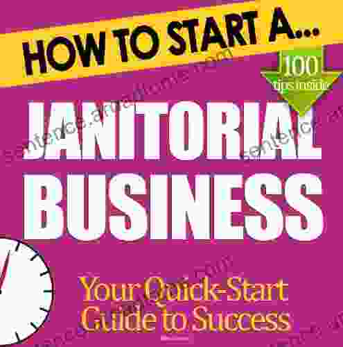 How To Start A Janitorial Business: Start Up Tips To Boost Your Janitorial Business Success