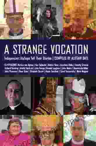 A Strange Vocation: Independent Bishops Tell Their Stories