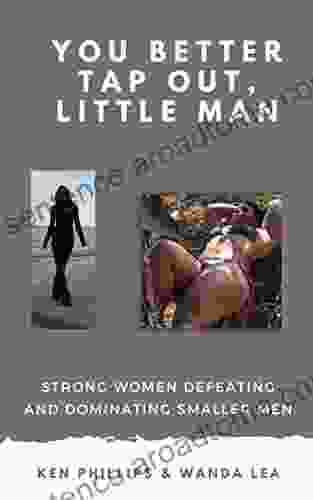 You Better Tap Out Little Man : Strong Women Defeating And Dominating Smaller Men