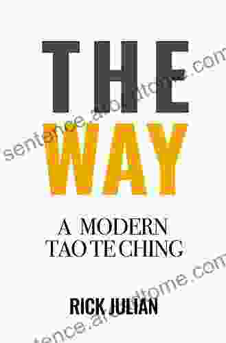 Tao Te Ching THE WAY: A Modern Version (Easy To Understand)