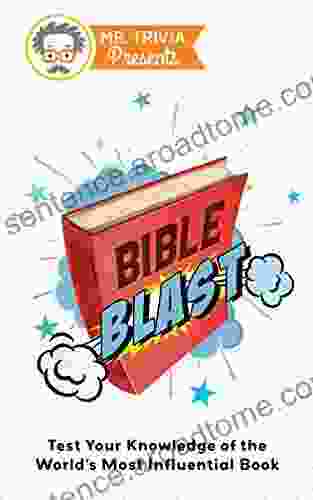 Mr Trivia Presents: Bible Blast: Test Your Knowledge of the World s Most Influential