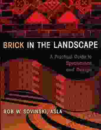 Brick in the Landscape: A Practical Guide to Specification and Design (Material in Landscape Architecture and Site Design 3)