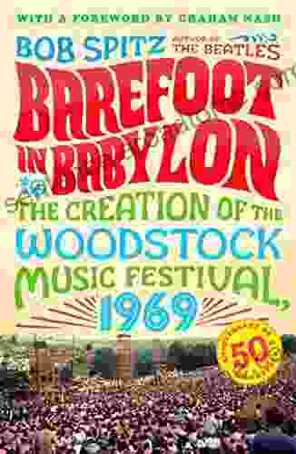 Barefoot In Babylon: The Creation Of The Woodstock Music Festival 1969