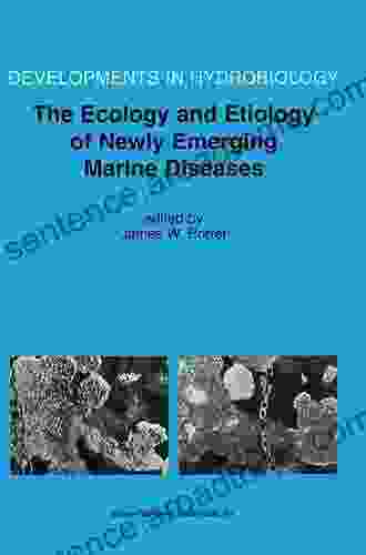 The Ecology And Etiology Of Newly Emerging Marine Diseases (Developments In Hydrobiology 159)