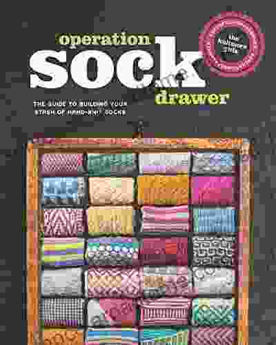 Operation Sock Drawer: The Guide To Building Your Stash Of Hand Knit Socks