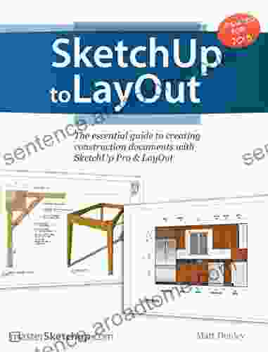SketchUp To LayOut: The Essential Guide To Creating Construction Documents With SketchUp Pro LayOut