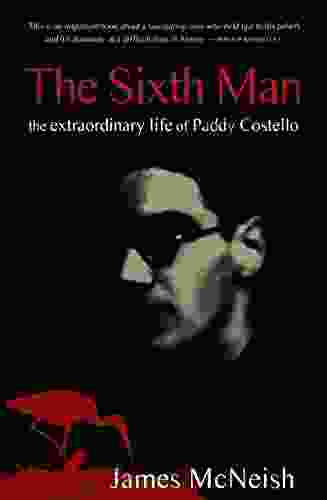 The Sixth Man: The Extraordinary Life Of Paddy Costello