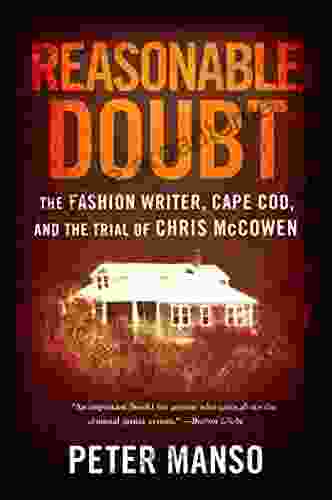 Reasonable Doubt: The Fashion Writer Cape Cod And The Trial Of Chris McCowen