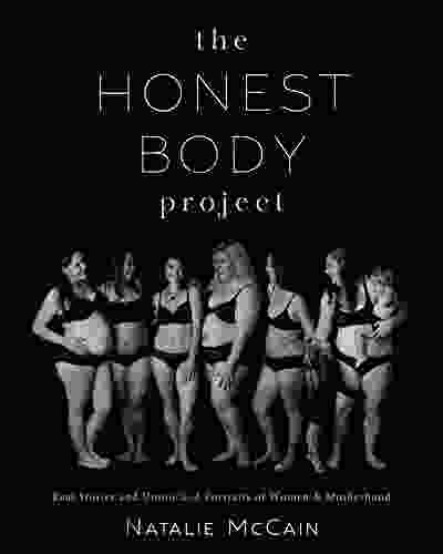 The Honest Body Project: Real Stories and Untouched Portraits of Women Motherhood