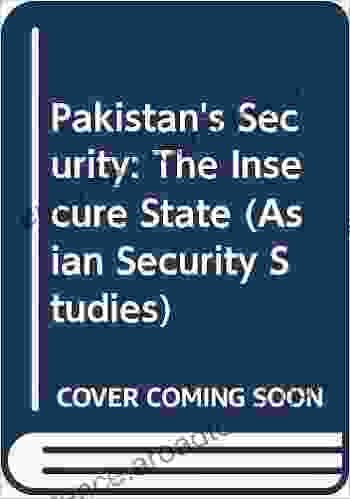 Pakistan S Security: The Insecure State (Asian Security Studies)