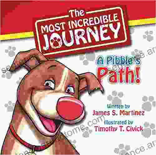 The Most Incredible Journey: A Pibble S Path