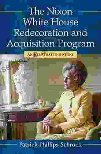 The Nixon White House Redecoration and Acquisition Program: An Illustrated History