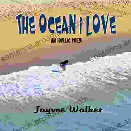 The Ocean I Love: An Idyllic Poem