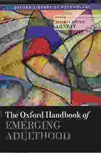 The Oxford Handbook Of Emerging Adulthood (Oxford Library Of Psychology)