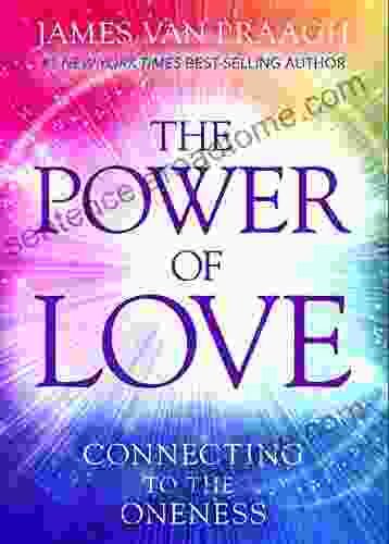 The Power Of Love: Connecting To The Oneness