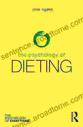 The Psychology of Dieting (The Psychology of Everything)