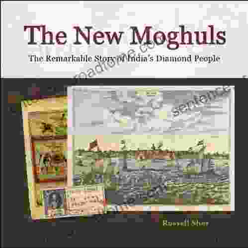 THE NEW MOGHULS: The Remarkable Story of India s Diamond People