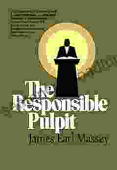 The Responsible Pulpit James Earl Massey
