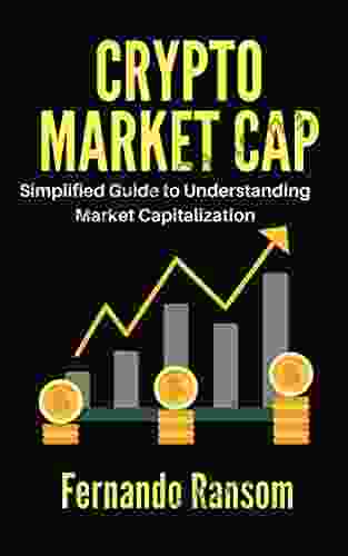 CRYPTO MARKET CAP: Simplified Guide To Understanding Market Capitalization