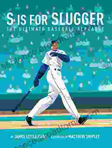 S Is For Slugger: The Ultimate Baseball Alphabet (ABC To MVP 3)