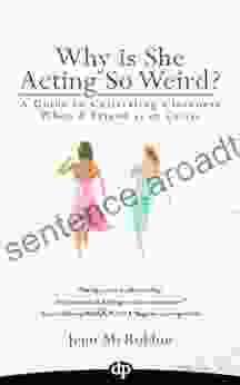 Why Is She Acting So Weird?: A Guide To Cultivating Closeness When A Friend Is In Crisis