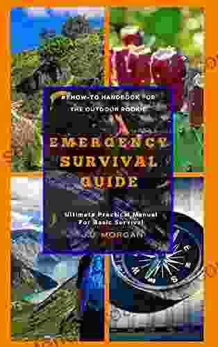 Emergency Survival Guide: The Ultimate Practical Manual For Basic Survival