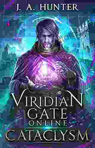 Viridian Gate Online: Cataclysm: A LitRPG Adventure (The Viridian Gate Archives 1)