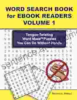 Word Search For Ebook Readers Volume 1: Tongue Twisting Word Maze Puzzles You Can Do Without Hands (Word Search For Ebook)